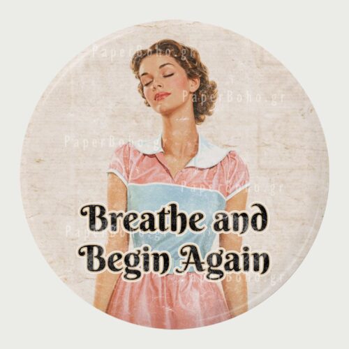 Ρετρό Μαγνητάκι Ψυγείου Breathe and Begin Again